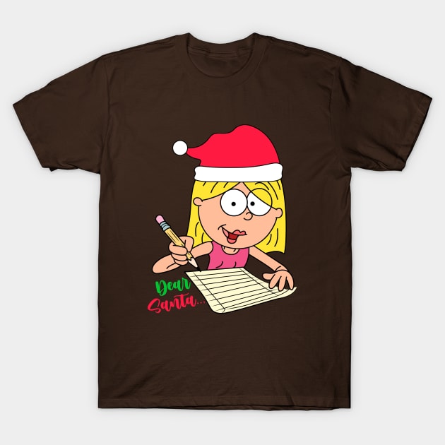 Dear Santa... T-Shirt by artxlife